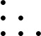 \[ \begin{matrix} \bullet&~&~\\ \bullet&\bullet&~\\ \bullet&\bullet&\bullet \end{matrix} \]