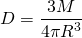 \[ D = \frac{3M}{4\pi R^3} \]