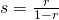 s=\frac{r}{1-r}