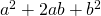 a^2+2ab+b^2