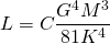 \[ L=C \frac{G^4 M^3}{81 K^4} \]