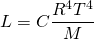 \[ L = C \frac{R^4T^4}{M} \]