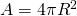 A=4\pi R^2